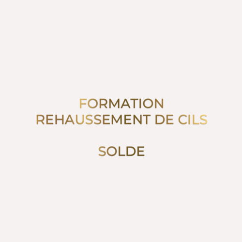 FORMATION REHAUSSEMENT DE CILS - SOLDE