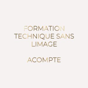 FORMATION TECHNIQUE SANS LIMAGE - ACOMPTE